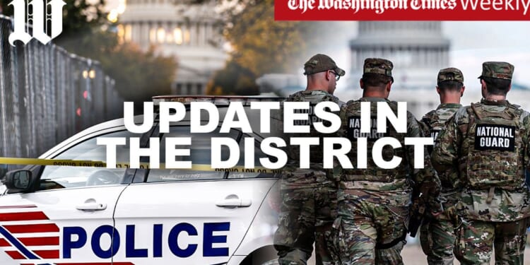 Washington Times Weekly: National Guard is staying in Washington
