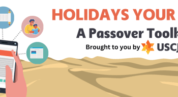 USCJ’s Updated Passover Your Way Toolkit